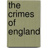 the Crimes of England by Keith Chesterton Gilbert