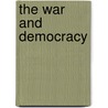 the War and Democracy by R. W. 1879-1951 Seton-Watson