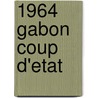 1964 Gabon Coup D'etat door Ronald Cohn