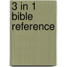 3 In 1 Bible Reference by Thomas Nelson Publishers