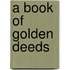 A Book Of Golden Deeds