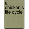 A Chicken's Life Cycle door Ruth Thomson