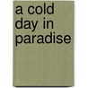A Cold Day In Paradise door Steve Hamilton