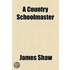 A Country Schoolmaster