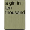 A Girl in Ten Thousand door L.T. Meade