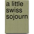 A Little Swiss Sojourn