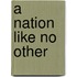 A Nation Like No Other