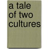 A Tale of Two Cultures by Ibrahim M. Oweiss