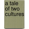 A Tale of Two Cultures door Ibrahim M. Oweiss