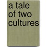 A Tale of Two Cultures door James Mahoney