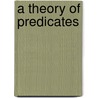 A Theory of Predicates by Gert Webelhuth