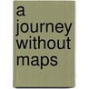 A journey without maps by Ria Hanewald