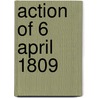 Action of 6 April 1809 door Ronald Cohn
