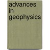 Advances in Geophysics door Michael Fehler