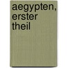 Aegypten, Erster Theil door Alfred Kremer