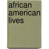 African American Lives door Emma J. Lapsansky-Werner