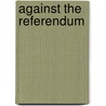 Against the Referendum door W. Robertson Nicoll