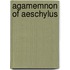 Agamemnon of Aeschylus