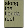 Along The Florida Reef door Charles Frederick Holder