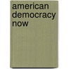 American Democracy Now door Jean Harris