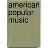American Popular Music door Frederic P. Miller