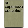 An Expensive Education door Nick Mcdonell