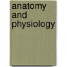 Anatomy And Physiology door Kevin T. Patton
