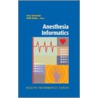 Anesthesia Informatics door J. Stonemetz