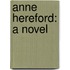 Anne Hereford: a Novel