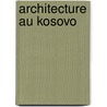 Architecture Au Kosovo door Source Wikipedia