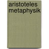 Aristoteles Metaphysik door Aristotle