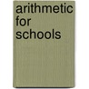 Arithmetic for Schools door Jr. Charles Smith