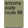 Arizona State Route 96 by Ronald Cohn