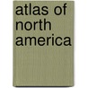 Atlas of North America by Tina Lundgren