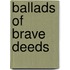 Ballads Of Brave Deeds