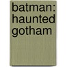 Batman: Haunted Gotham by Doug Moench