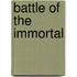 Battle of the Immortal