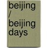 Beijing / Beijing Days door Jon Burris