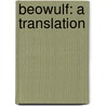 Beowulf: A Translation door Thomas Meyer