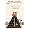 Bertie Plays the Blues by Alexander MacCall Smith