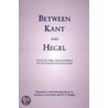 Between Kant and Hegel by H.S. Harris