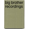 Big Brother Recordings door Ronald Cohn