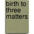 Birth To Three Matters