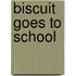 Biscuit Goes To School