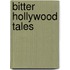 Bitter Hollywood Tales