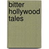 Bitter Hollywood Tales door Art Linson