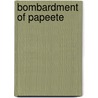 Bombardment of Papeete door Ronald Cohn