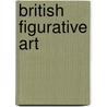 British Figurative Art door Norbert Lynton