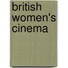 British Women's Cinema by Bell Melanie