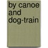 By Canoe and Dog-Train